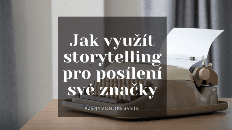 Jak využít storytelling pro posílení své značky